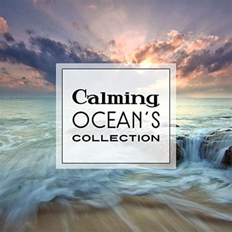 Calming Ocean S Collection Chill Study Relaxation By Calming Water