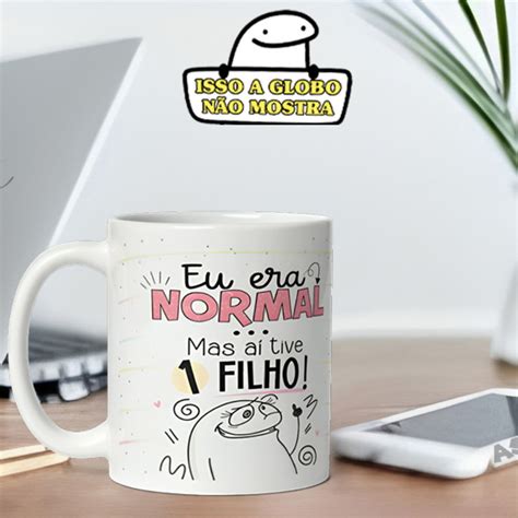 Caneca Divertida Flork Eu Era Normal Mas Tive Filhos Elo