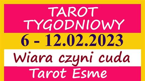 Tarot Tygodniowy6 12 02 2023Wiara Czyni Cuda Tarot Czytanie