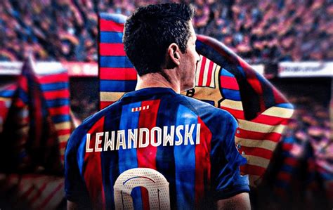 Officiel Lewandowski va signer à Barcelone tous les détails PUR FOOT