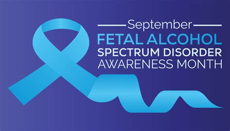 International Fetal Alcohol Spectrum Disorder Awareness Month Is