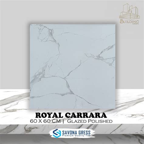 Jual Granite Lantai X Royal Carrara Glossy Savona Gress Shopee