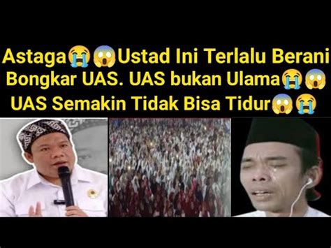 ASTAGA USTAD INI TERLALU BERANI BONGKAR UAS UAS BUKAN ULAMA YouTube