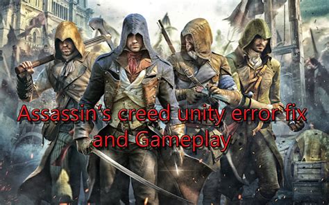 Assassins Creed Unity Error Fix Gameplay R L Rozario