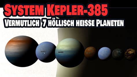 System Kepler 385 Vermutlich 7 Höllisch Heisse Planeten Youtube