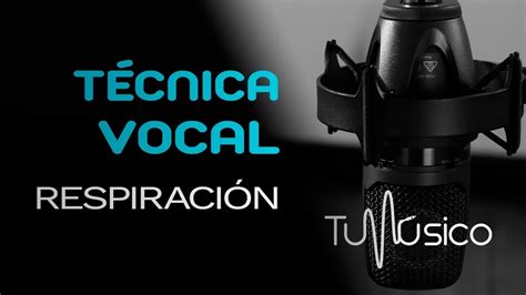 Técnica vocal 4 Respiración YouTube