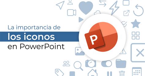 La Importancia De Los Iconos En Powerpoint Pointout Presentaciones