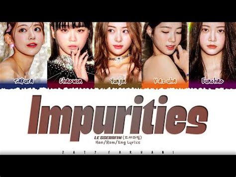 Correct Le Sserafim Impurities Lyrics Color Coded Han Rom