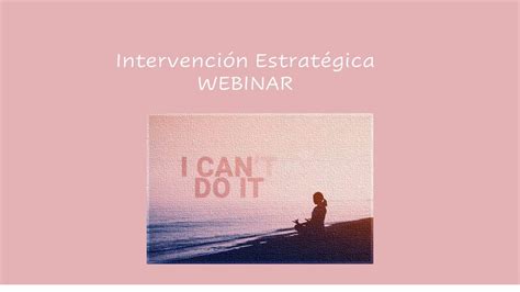 Webinar Sobre Intervención Estratégica Youtube