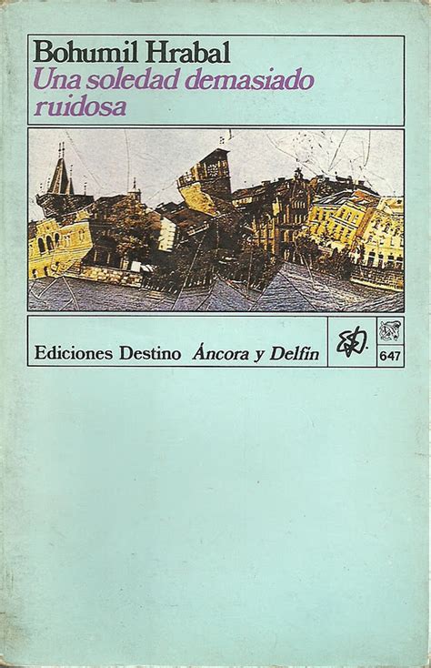 Ficciones Casa De Citas Bohumil Hrabal Una Soledad Demasiado Ruidosa