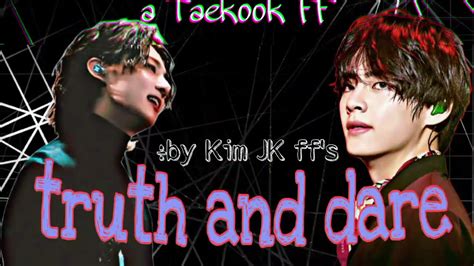 Truth And Dare Taekook Oneshot FF Top Tae My First Oneshot Ff