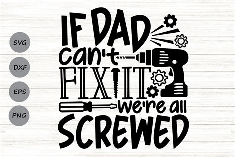 If Dad Cant Fix It Were All Screwed Svg Fathers Day Svg By