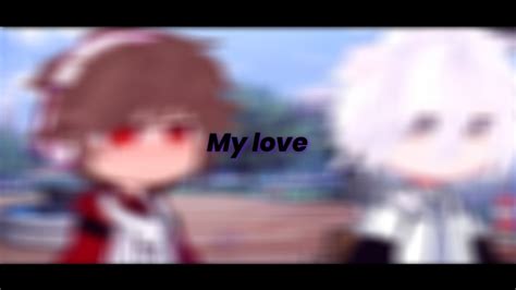 Lang X Din My Love Yeosm Gacha Club Meme Boy Love By Me