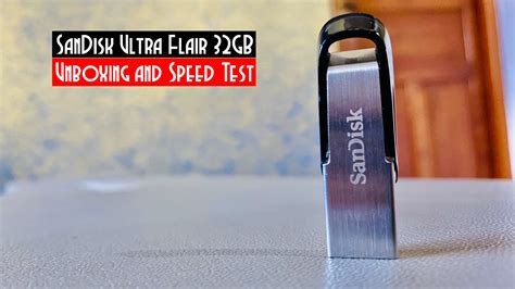 SanDisk Ultra Flair 32GB USB 3.0 Pen Drive | Unboxing and Speed Test ...