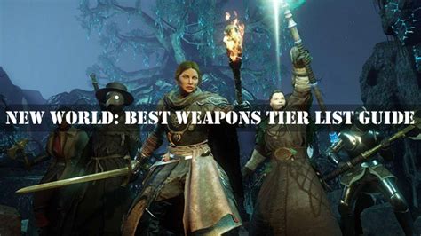 New World Best Weapons Tier List Guide Gameskinny