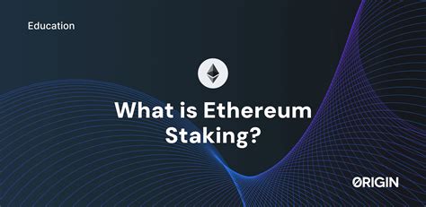 What Is Ethereum Staking