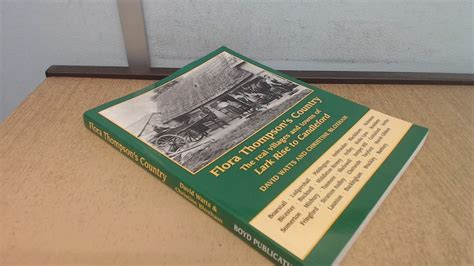 Flora Thompsons Country The Real Villages And Towns Of Lark Rise To