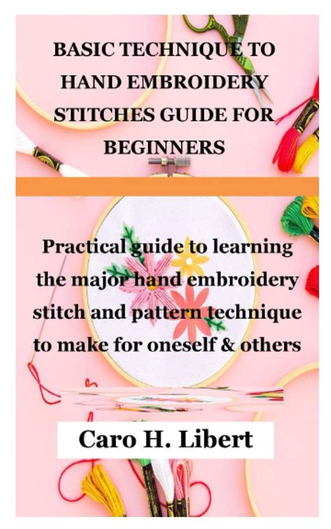 Basic Technique To Hand Embroidery Stitches Guide For Beginners