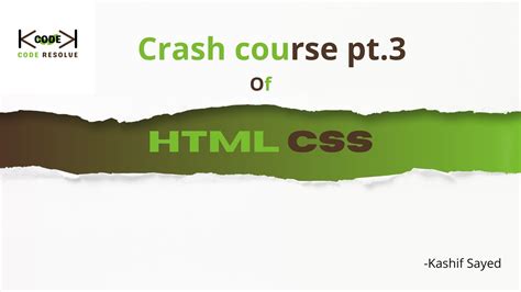 Html CSS Crash Course Part 3 Code Resolve Kashif Sayed YouTube