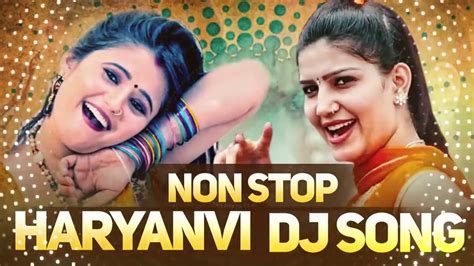 Haryanvi Non Stop Dj Songs Sapna New Dance Songs Youtube