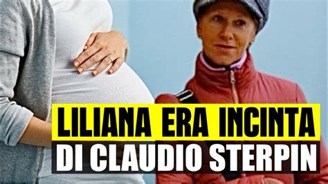 ULTIM ORA LILIANA RESINOVIC ERA INCINTA DI CLAUDIO STERPIN LA CONFERMA