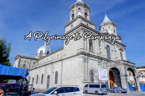 A Pilgrimage To Pampanga A Visit To 7 Beautiful Churches In Pampanga