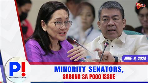 Kwentong P June 6 2024 Minority Senators Sabong Sa Pogo Issue