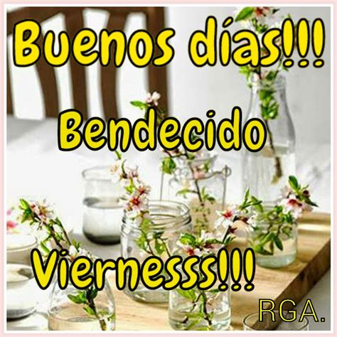 Imágenes De Buenos Días Viernes Feliz Y Bendecido Viernes • Imagenes