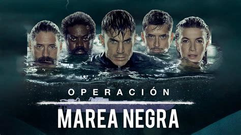 Operaci N Marea Negra Fecha De Estreno Y Trailer De La Nueva Serie