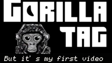 This Is My First Gorilla Tag Video Dont Judge Because I Cant Just