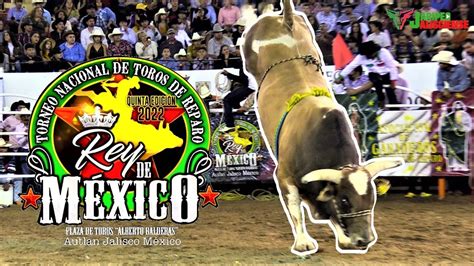 El Mas Importante De M Xico Torneo Nacional De Toros De Reparo Rey De