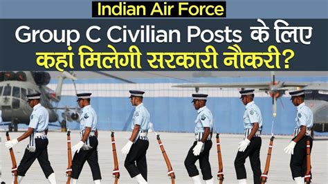 Indian Air Force Group C Civilian Posts Know The Job Responsibility