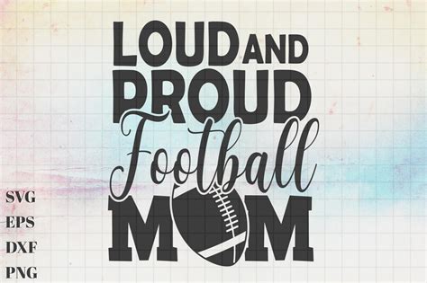 Loud And Proud Football Mom Svg Football Mom Proud Football Etsy