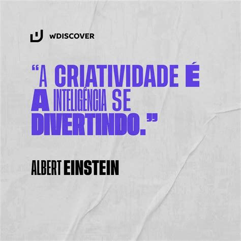 Frase Albert Einstein A criatividade é a inteligência se divertindo