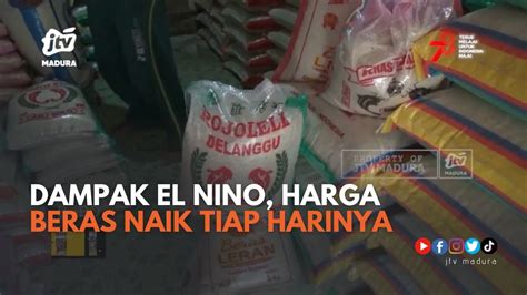 Dampak El Nino Harga Beras Di Tuban Naik Rp Tiap Harinya Youtube