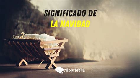 Cu L Es El Significado De La Navidad Seg N La Biblia