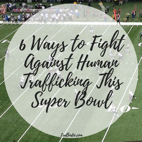 A Closer Look At The Dark Side Of The Super Bowl Human Trafficking Lea Bodie