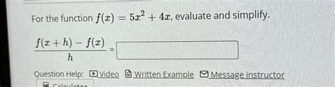 Solved For The Function F X 5x2 4x ﻿evaluate And