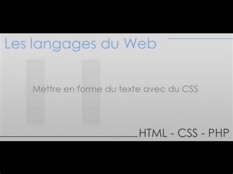 Formation En HTML CSS PHP Partie 11 Mettre En Forme Du Texte Avec