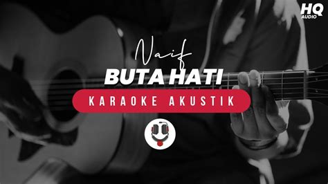 Naif Buta Hati Karaoke Akustik Youtube