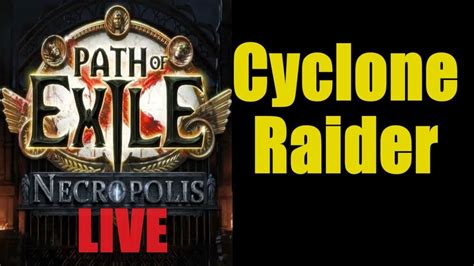 Cyclone Raider Maps Path Of Exile Necropolis PoE 3 24 Live