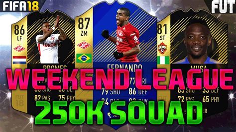 FIFA 18 250K SQUAD BUILDER Feat FERNANDO TOTS MUSA IF PROMES SIF