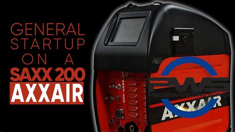 Axxair Saxx Orbital Tube Welder By Axxair General Startup From