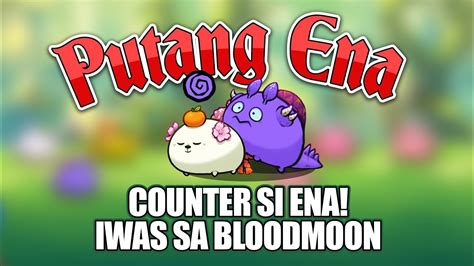 How To Counter Ena In Axie Infinity Origin Tagalog Iwas Bloodmoon