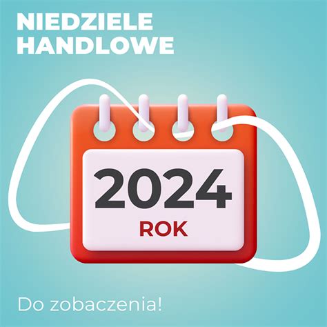 Niedziele Handlowe W 2024 Roku