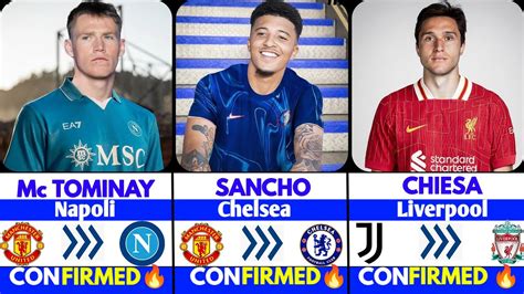 LATEST CONFIRMED TRANSFERS SUMMER 2024 SANCHO TO CHELSEA CHIESA TO