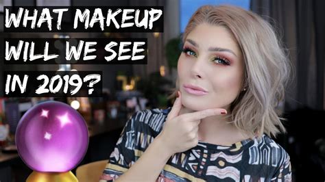 My Makeup Predictions For 2019 YouTube