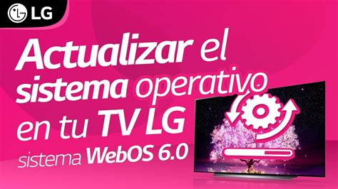 Como Actualizar El Sistema Operativo De Tu TV LG WebOS 6 0 YouTube