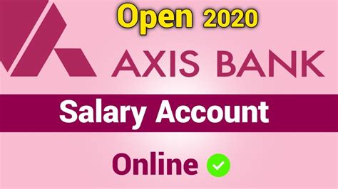 Axis Bank Salary Account Opening Online How To Open Axis Bank Salary