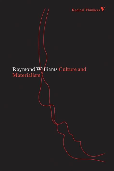 Culture And Materialism Radical Thinkers Classics Williams Raymond